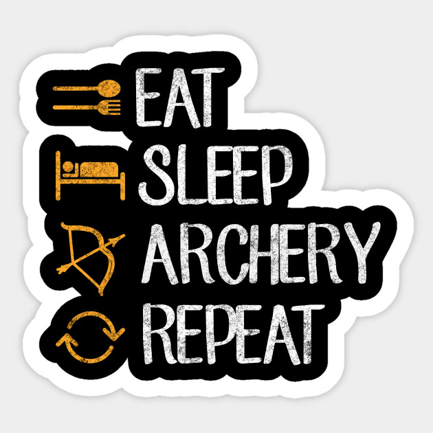 Eat sleep archery repeat